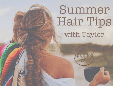 summer hair tips with Taylor